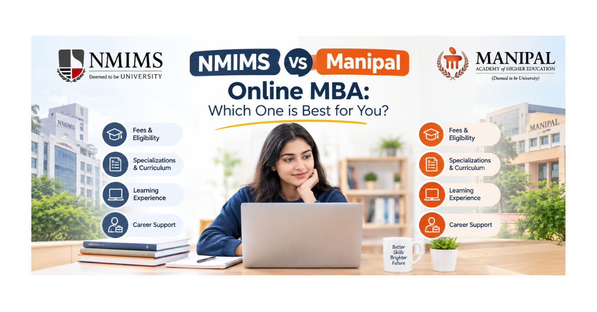 NMIMS vs Manipal Online MBA comparison showing fees, eligibility, specializations, learning experience, and career support.