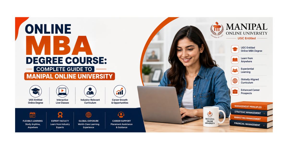 Online MBA degree course guide featuring Manipal Online University, with a student learning on a laptop and highlights of flexible learning, expert faculty, industry-relevant curriculum, global exposure, and career support.