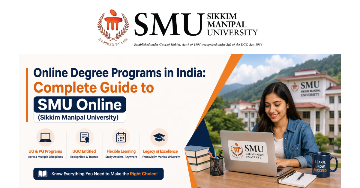 Online Degree Programs in India: Complete Guide to SMU Online (Sikkim Manipal University)